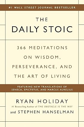 The Daily Stoic book cover by Ryan Holiday and Stephen Hanselman, featuring the subtitle 366 Meditations on Wisdom, Perseverance, and the Art of Living.